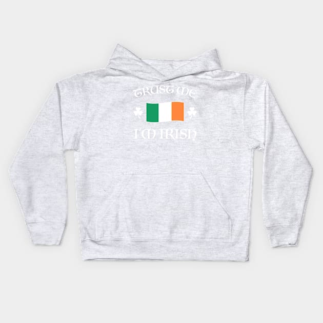 Ireland Trust Me Irish Shamrock Kids Hoodie by JeZeDe